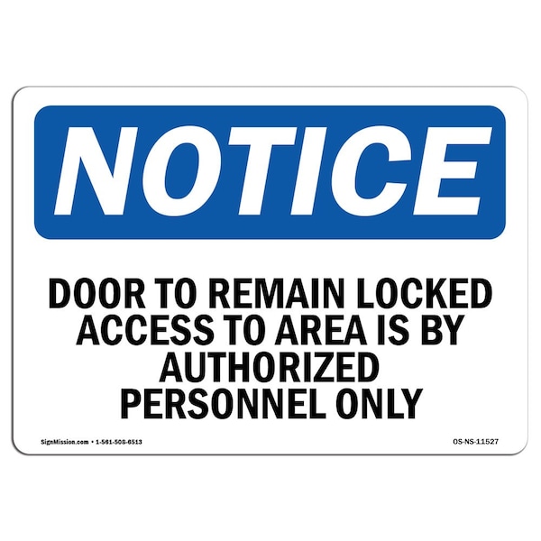 OSHA Sign, 18" H, 24" W, Rigid Plastic, Door To Remain Locked Access To Area Is Sign, Landscape